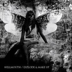 Hellmouth (USA) : Hellmouth - Explode and Make Up
